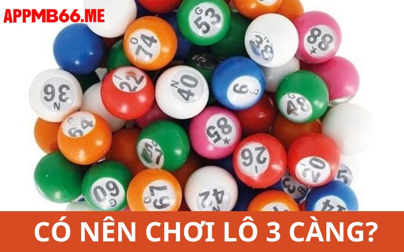 Có nên chơi lô 3 càng online hay không? 